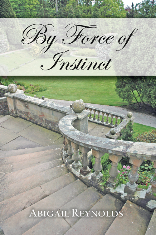 Title details for By Force of Instinct by Abigail  Reynolds - Available